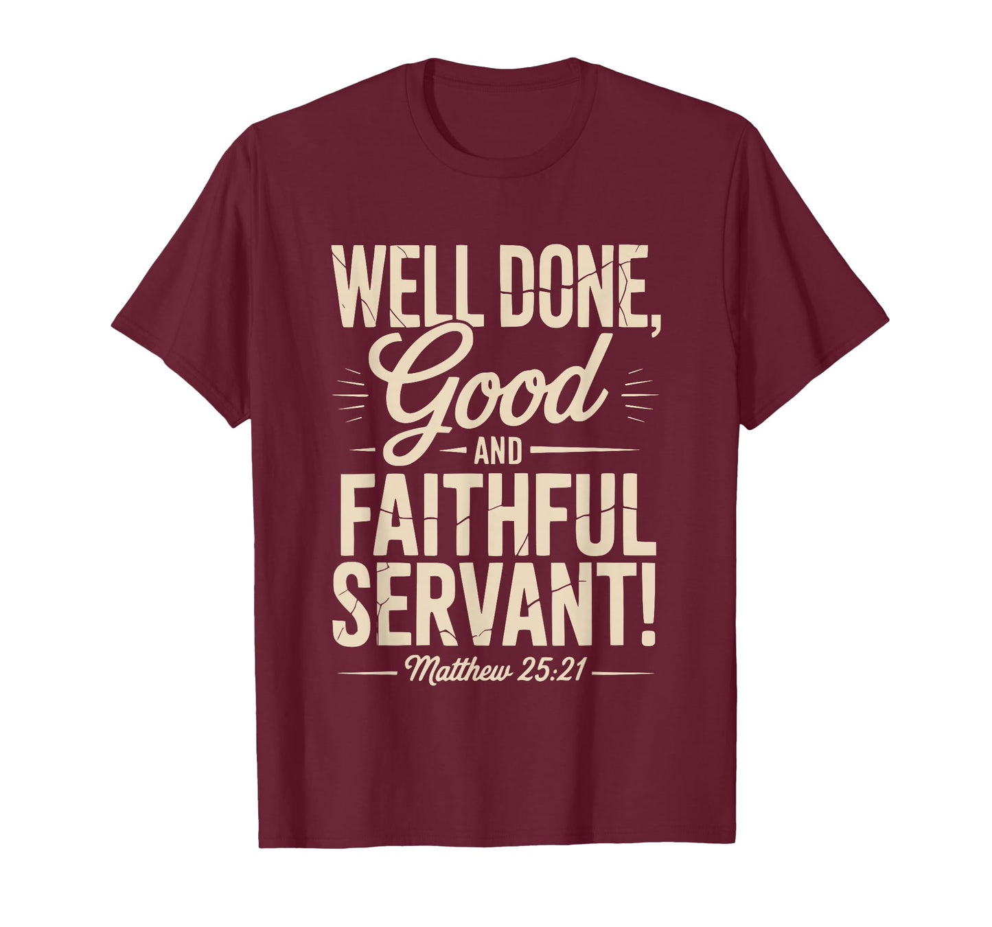 Well Done Good and Faithful Servant Vintage Matthew 25:21 T-Shirt
