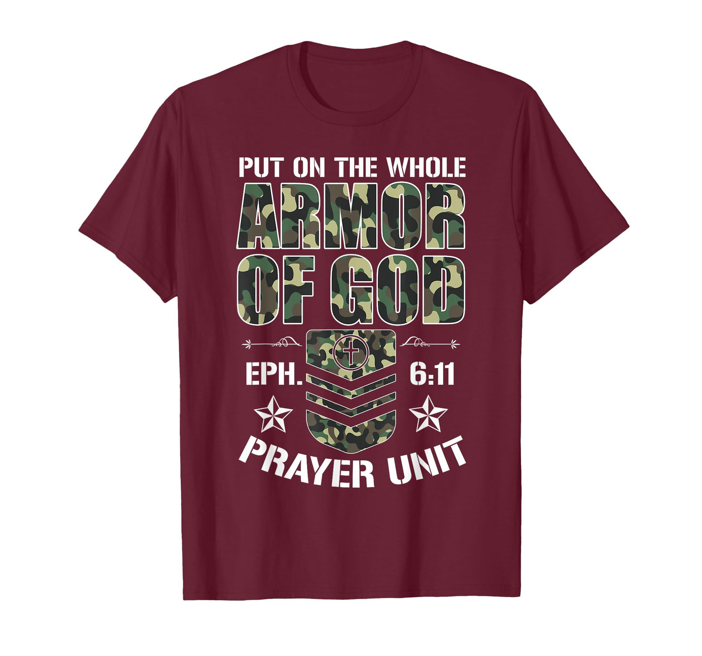 Put On The Whole Armor Of God Eph. 611 Prayer Unit Christ T-Shirt