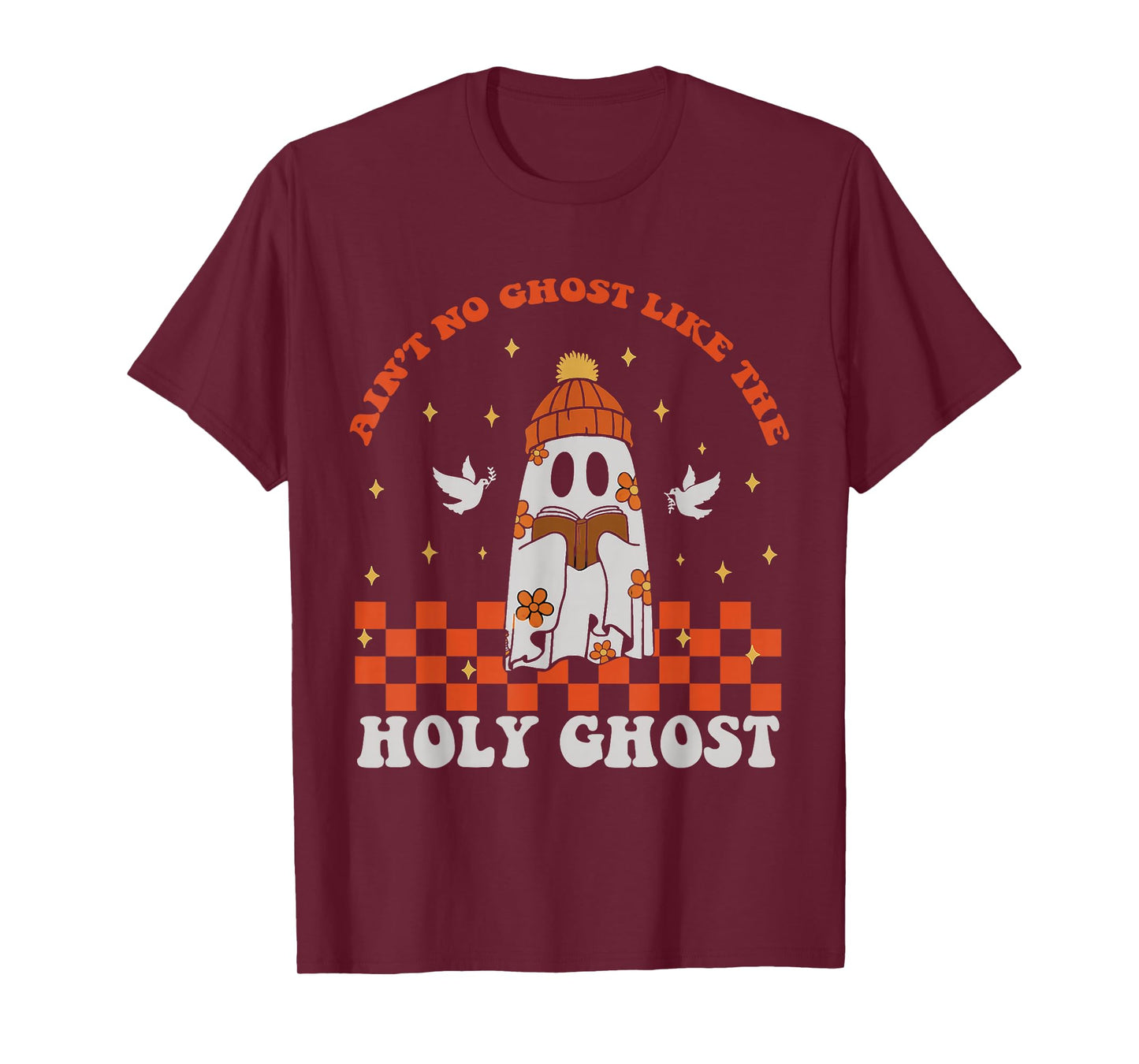 Groovy Ain’t No Ghost Like The Holy Christian Halloween T-Shirt