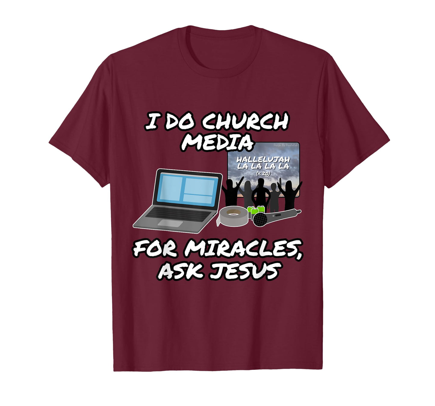 I Do Church Media For Miracles Ask Jesus Audio Tech Funny T-Shirt