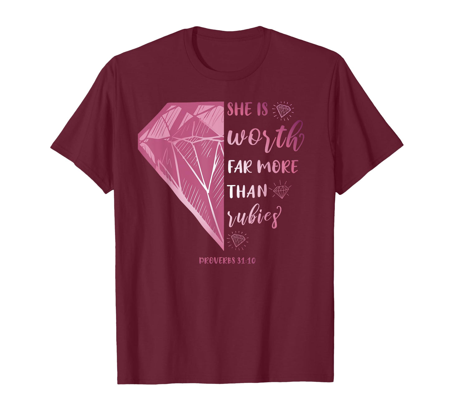 She Is Worth Far More Than Rubies Proverbs 31:10 Christian T-Shirt