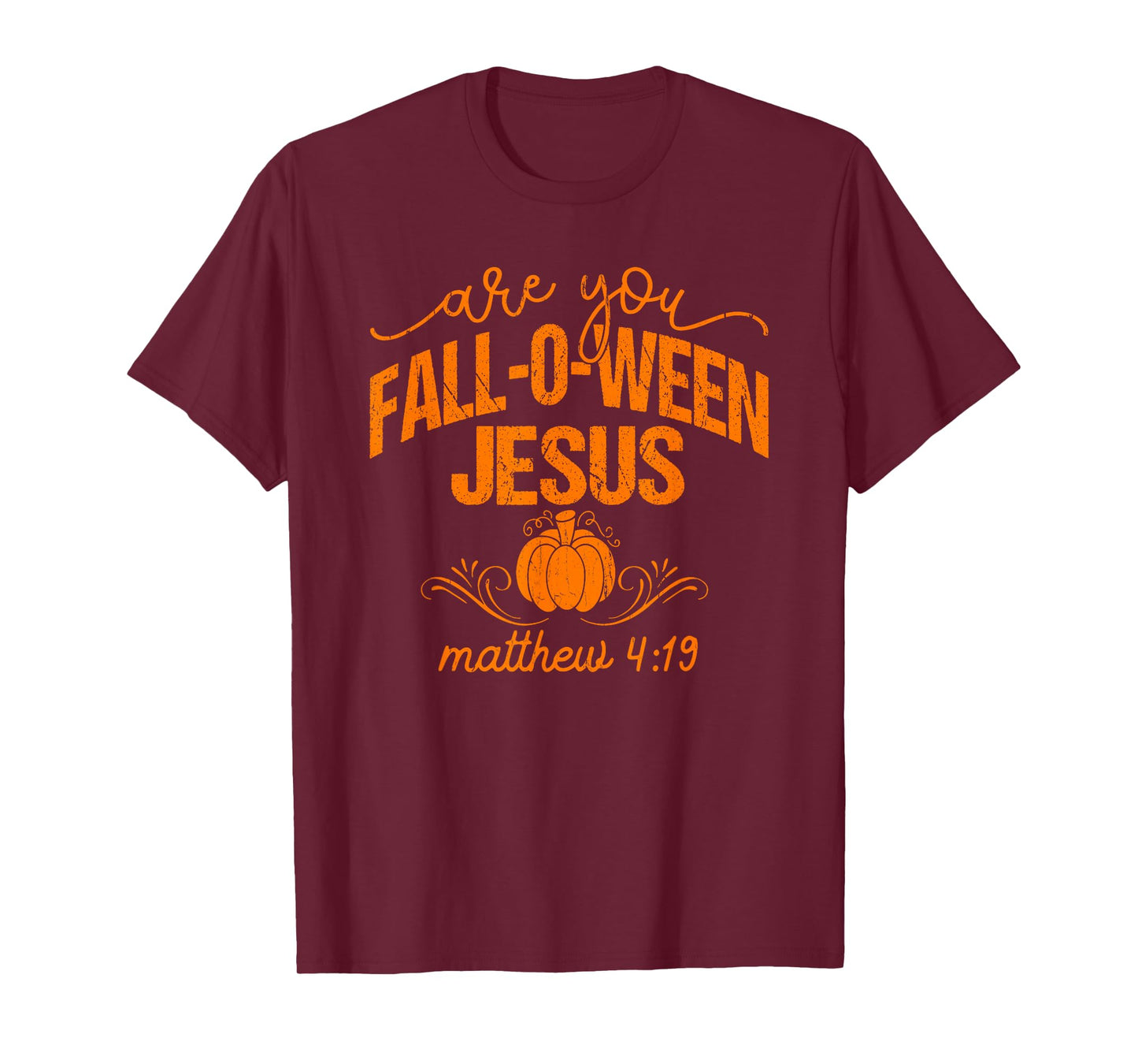 are You Fall-O-Ween Jesus Matthew 4 19, Christian Halloween T-Shirt