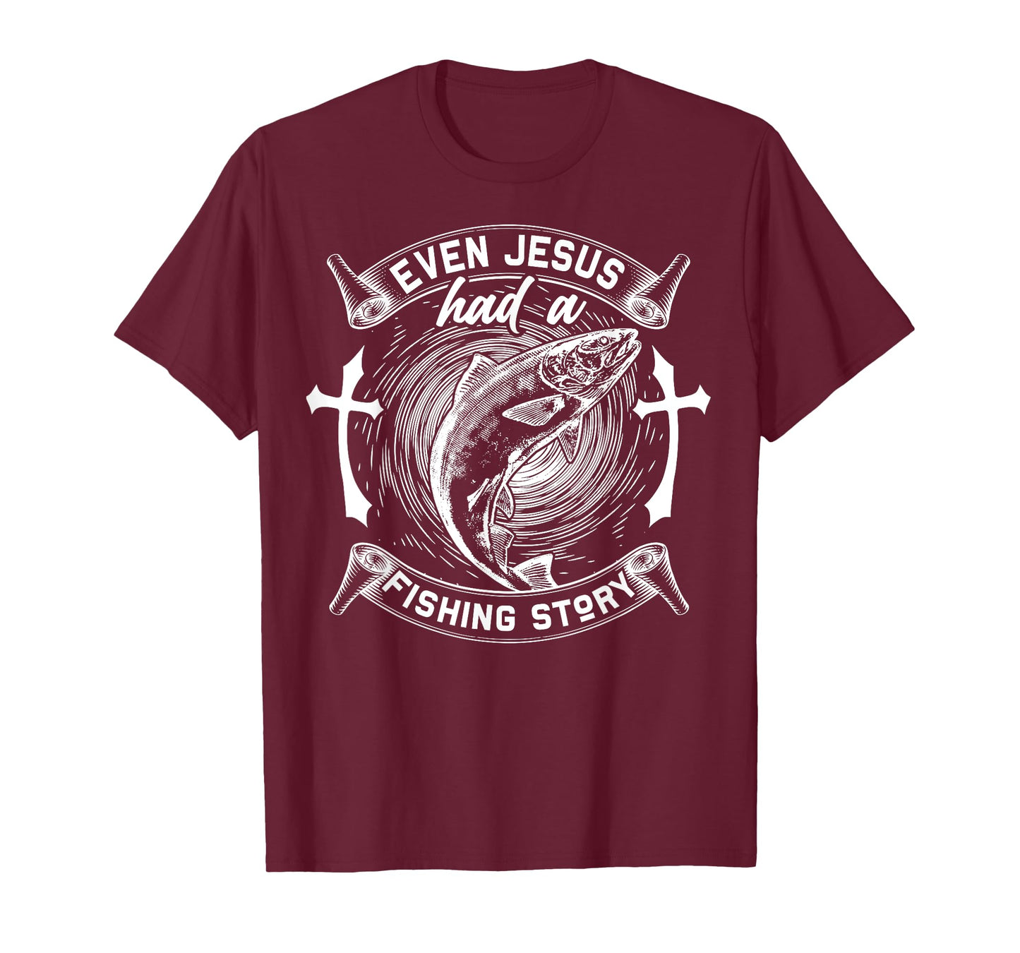 Even Jesus Had A Fishing Story Religious T-Shirt