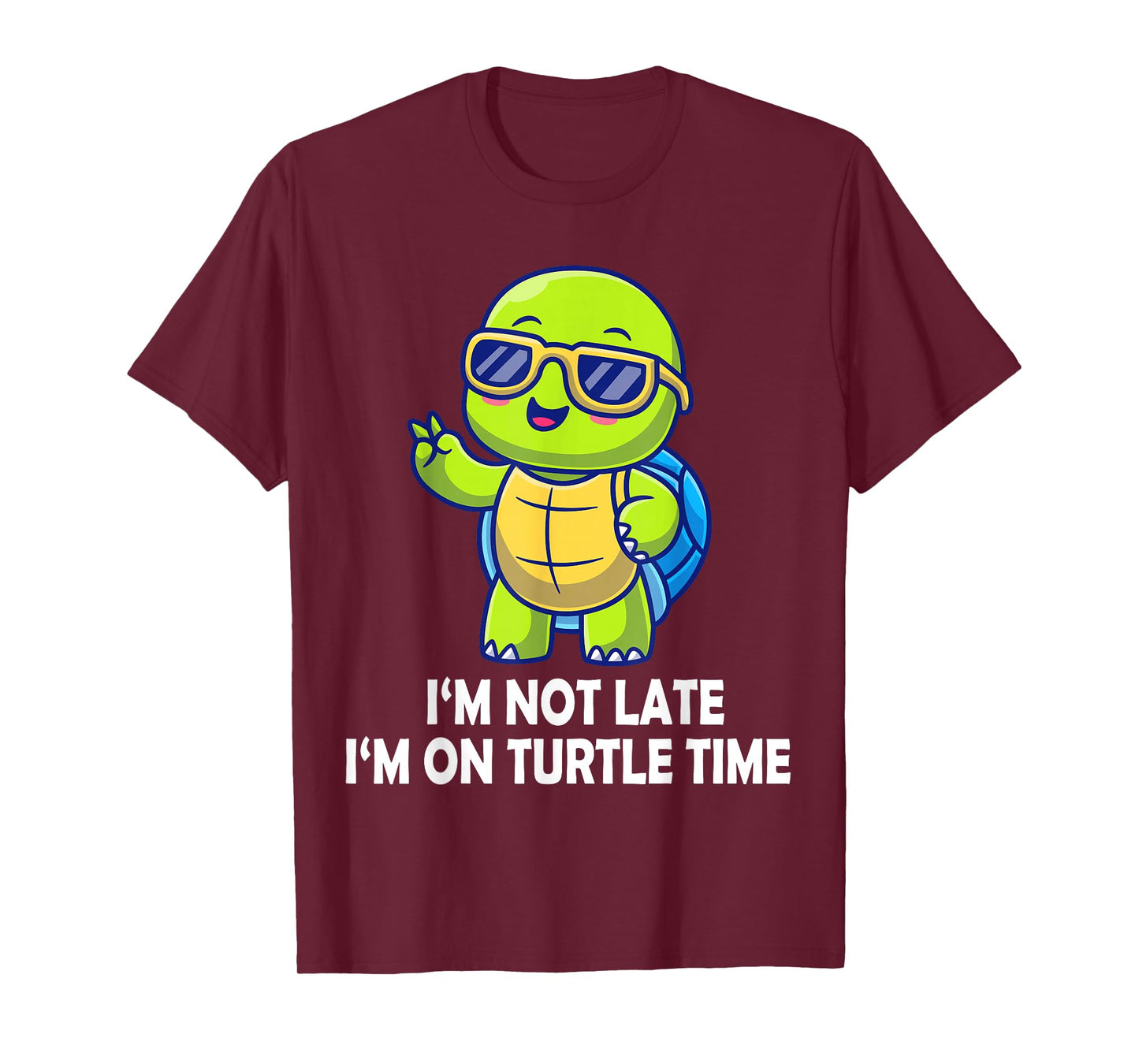 I'm Not Late I'm On Turtle Time Funny Turtle Men Women Kids T-Shirt