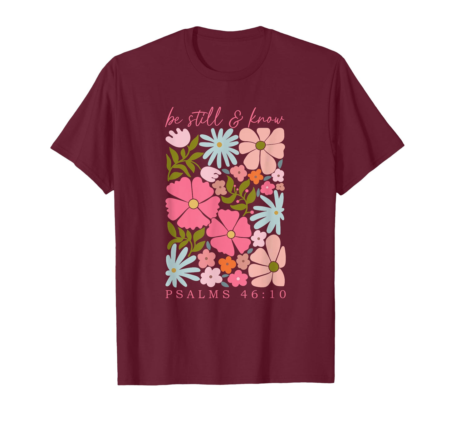Be Still And Know Psalm 46:10, Retro Christian Floral T-Shirt