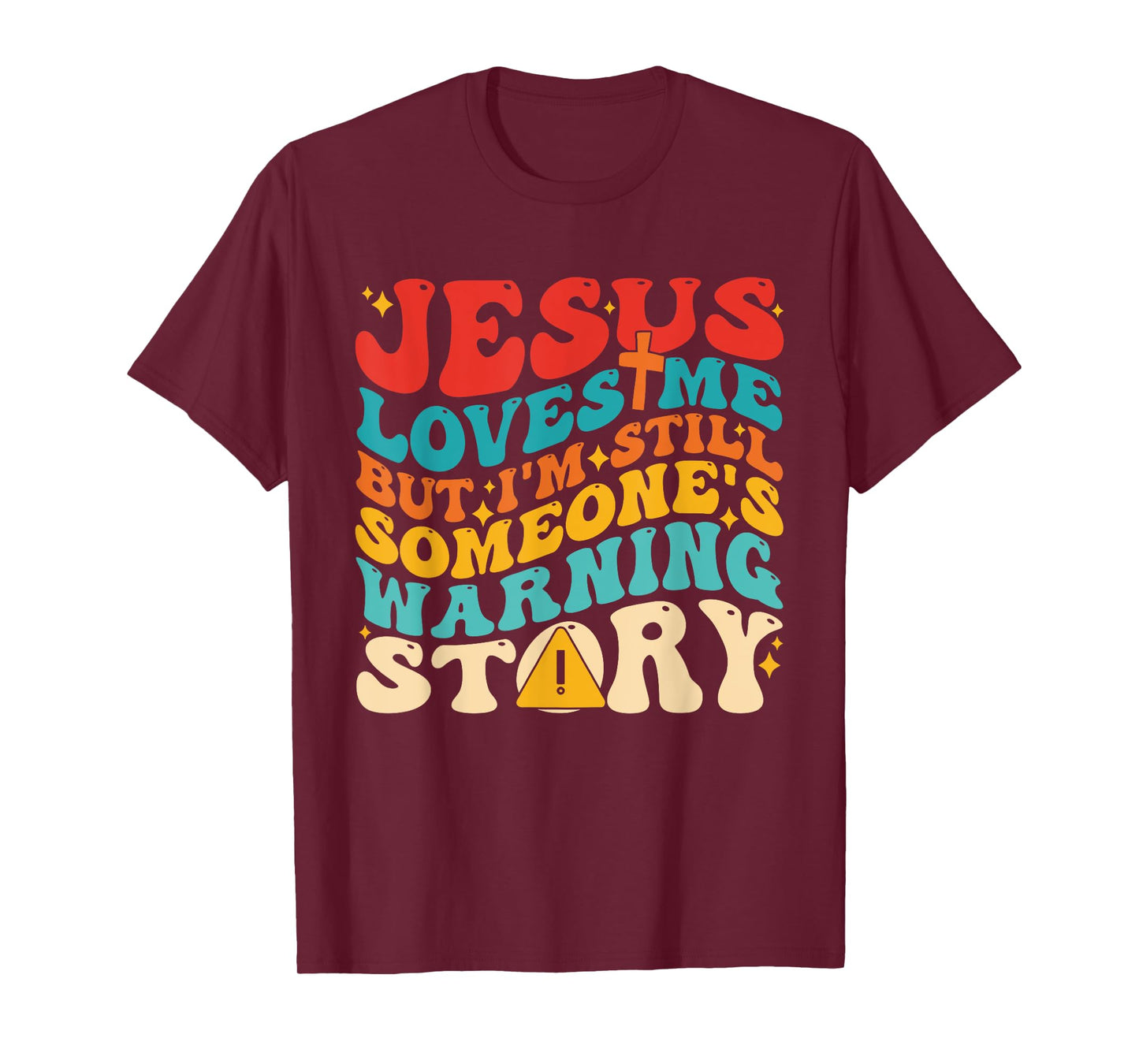 Je-sus Loves Me But I'm Still Someone's Warnin Story Design T-Shirt