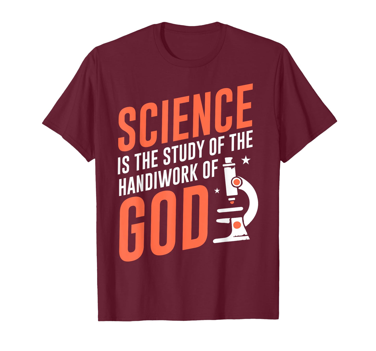 Science Is the Study of God's Handiwork Faith and Science T-Shirt