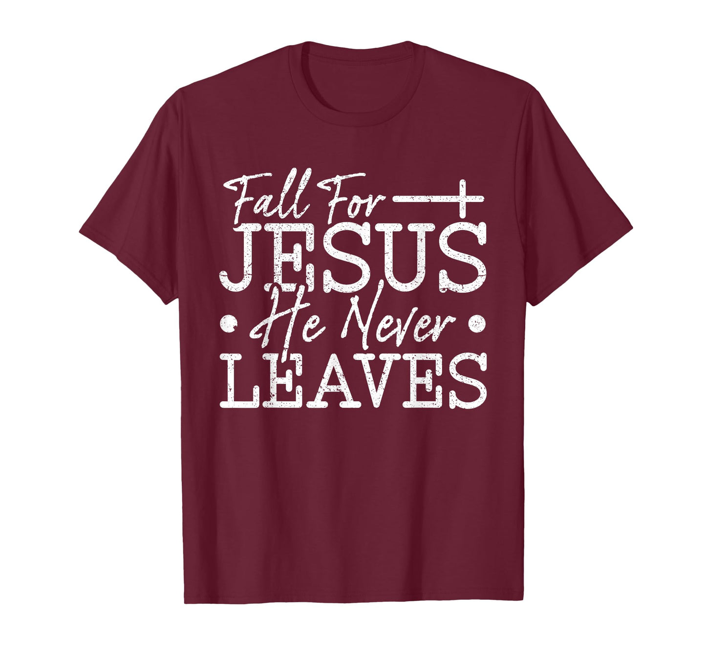 Fall for Jesus Christian Faith Quote Religious Saying T-Shirt