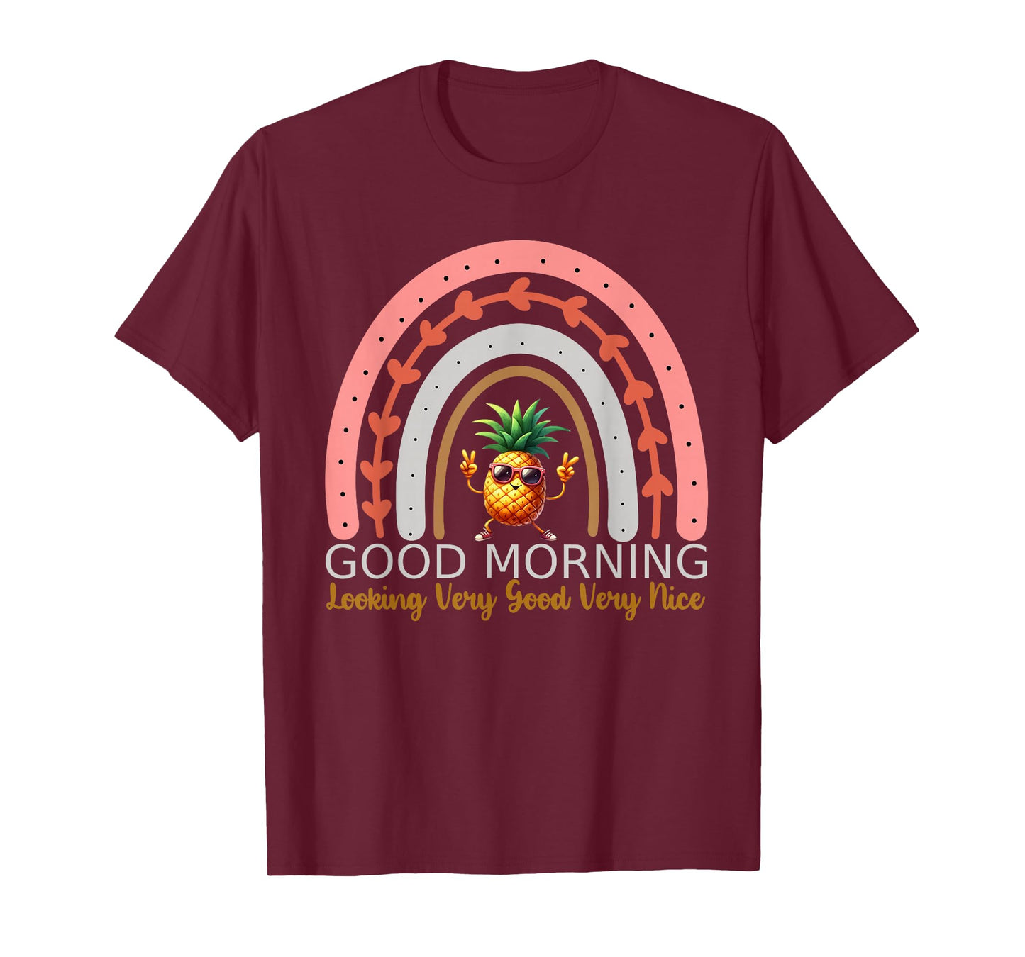Funny Pineapple Quote Good Morning Pineapple Very Good T-Shirt