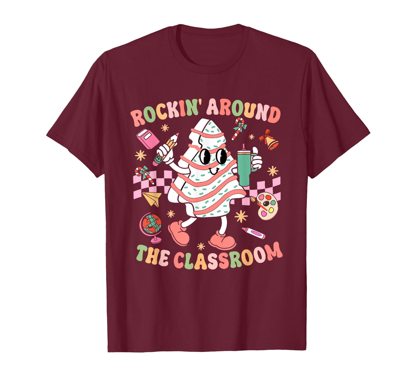Groovy Rocking Around Classroom Teacher Christmas Tree Cake T-Shirt