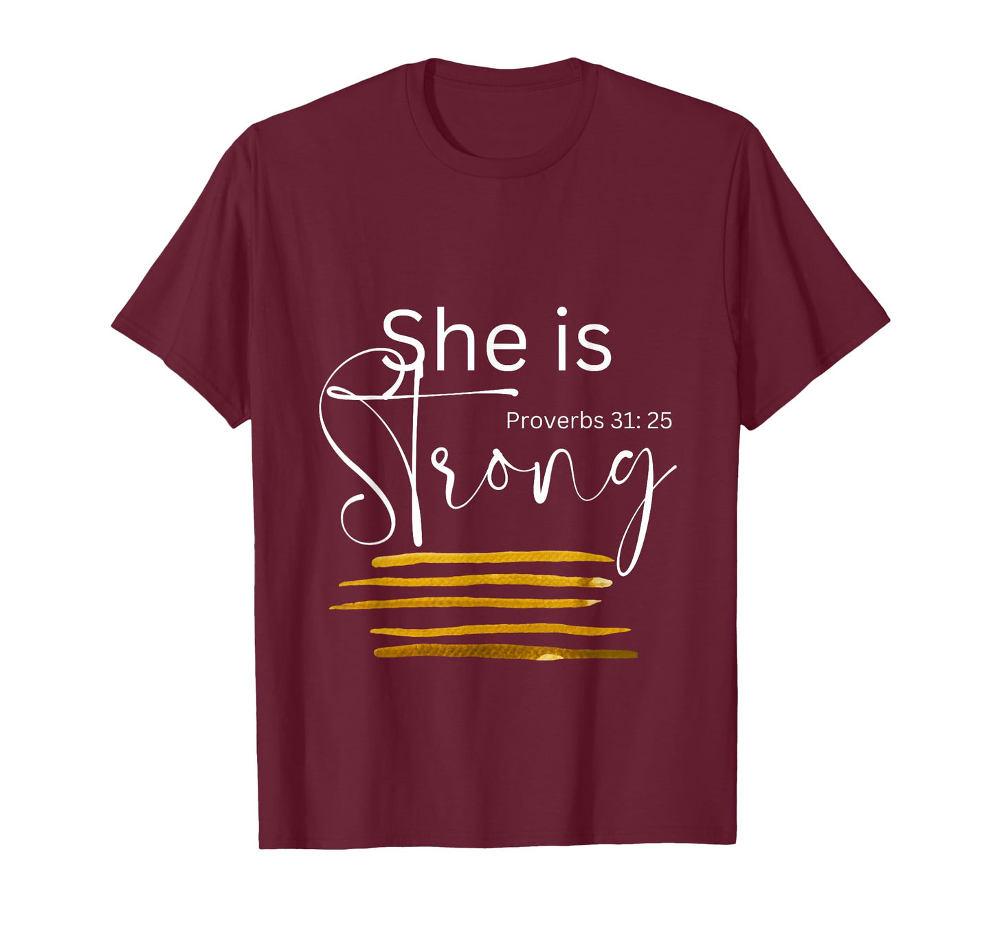 She is Strong Proverbs 31:25, Christian Faith T-Shirt