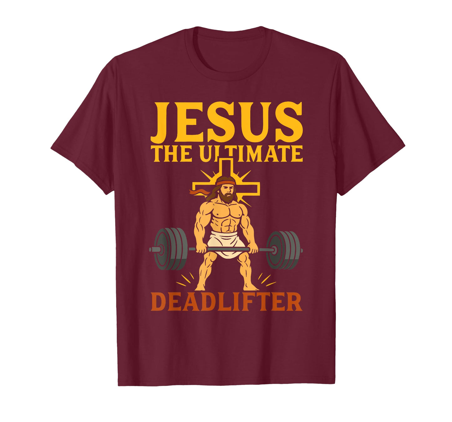 Jesus The Ultimate Deadlifter Christian Gym Workout Funny T-Shirt
