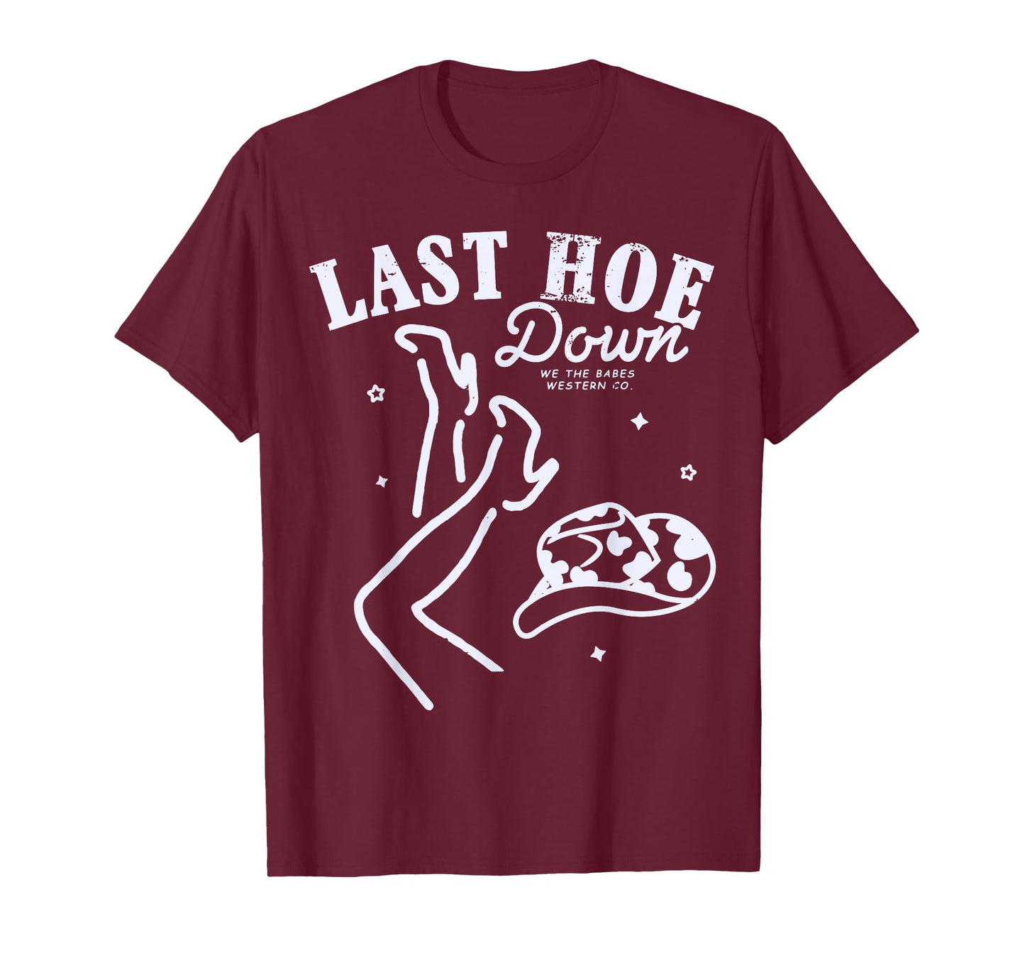 Last Hoe Down Let's Go Girls Bachelorette Cowgirl Bride Hat T-Shirt