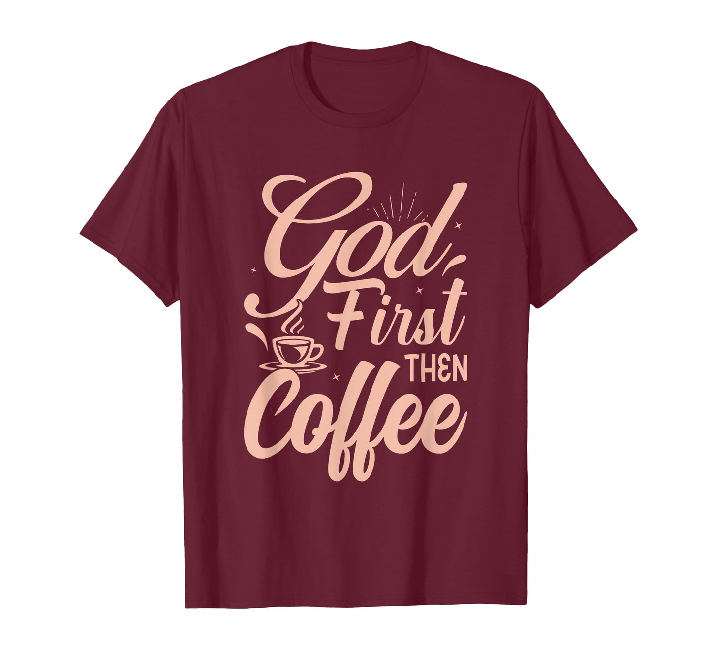 God First Then Coffee T-Shirt