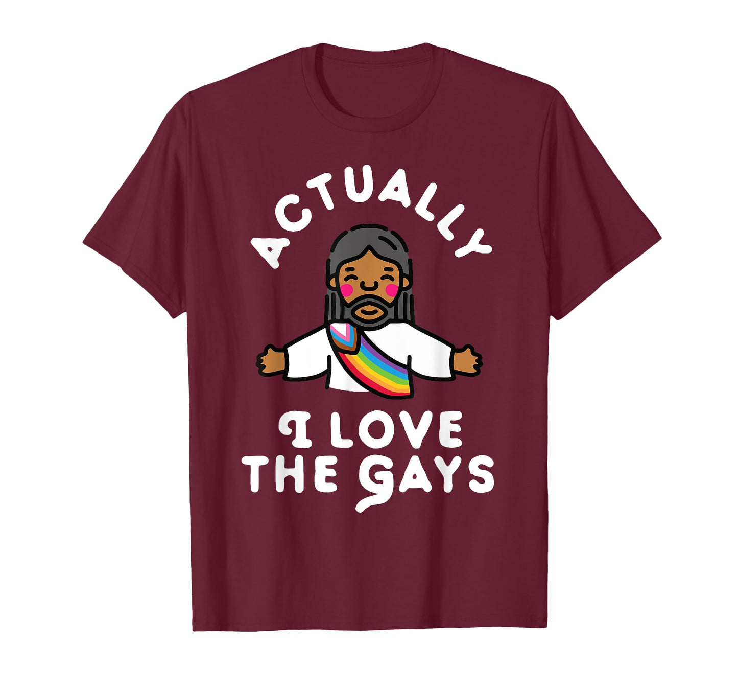 Actually I Love The Gays Jesus T-Shirt