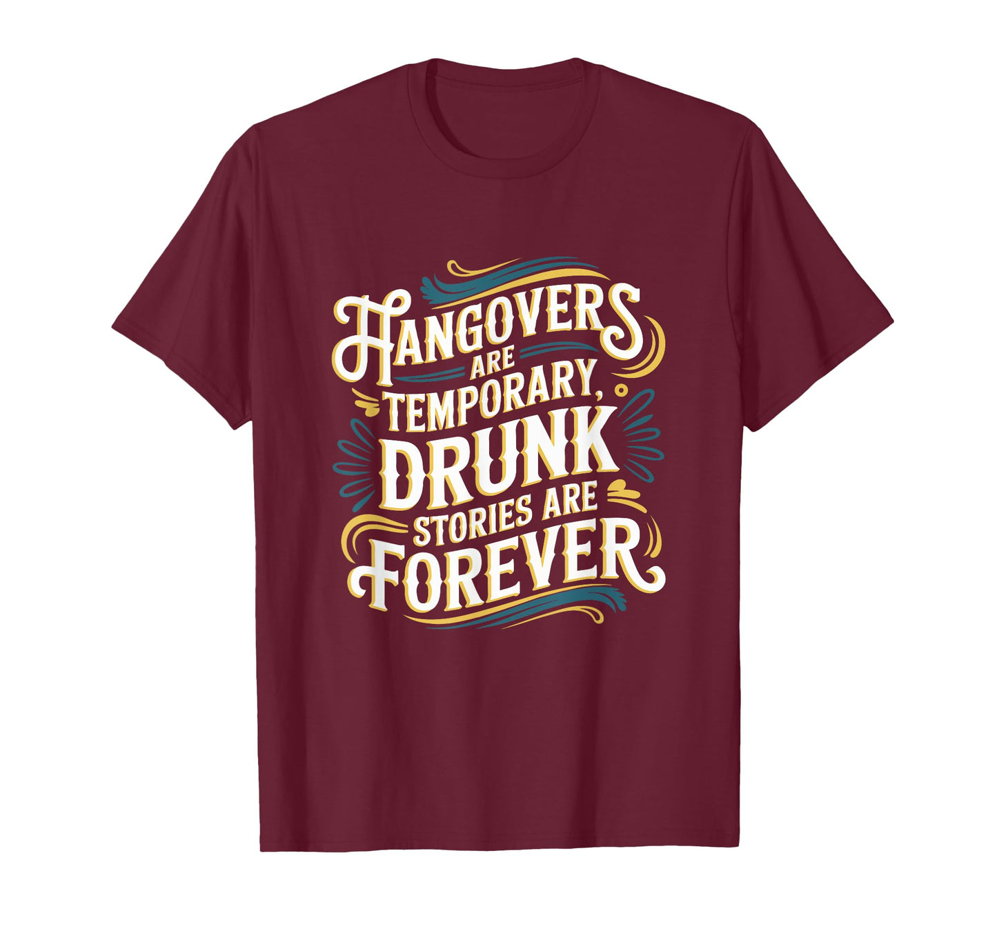 Funny Hangovers Are Temporary Drinking Humor T-Shirt