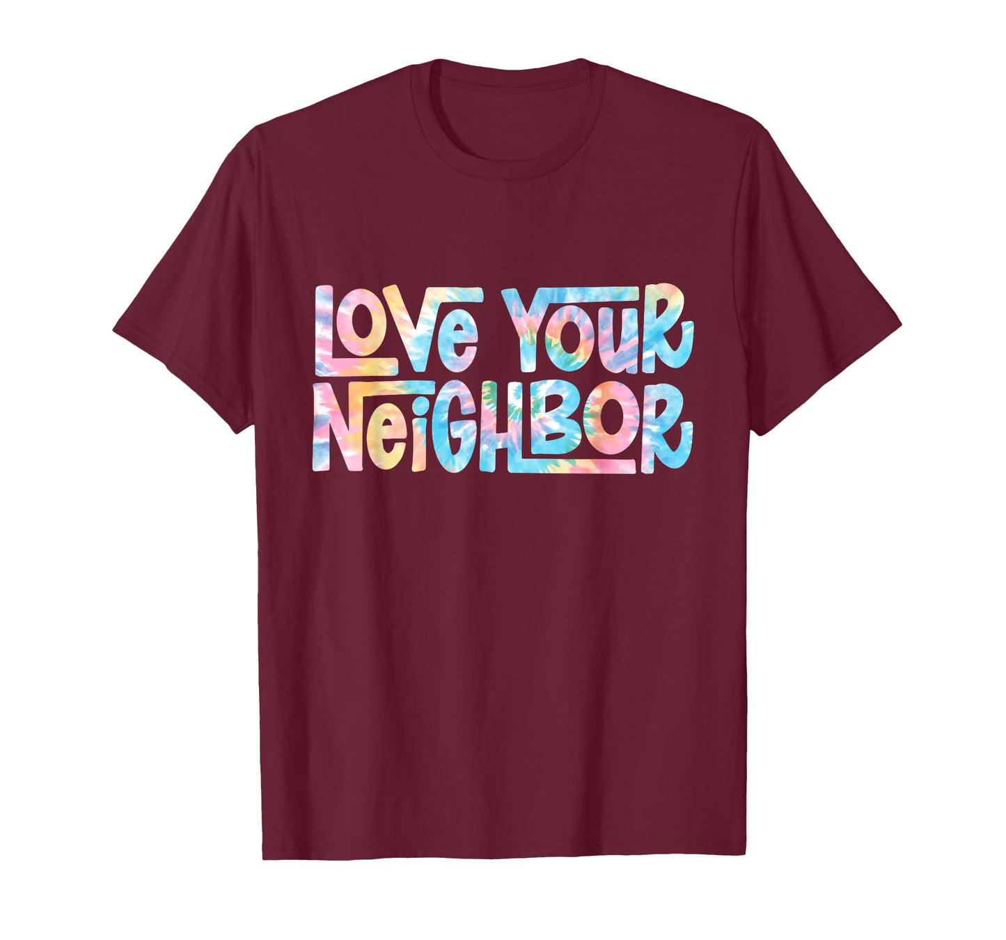 Hippie Tie Dye Christian | Love Your Neighbor T-Shirt