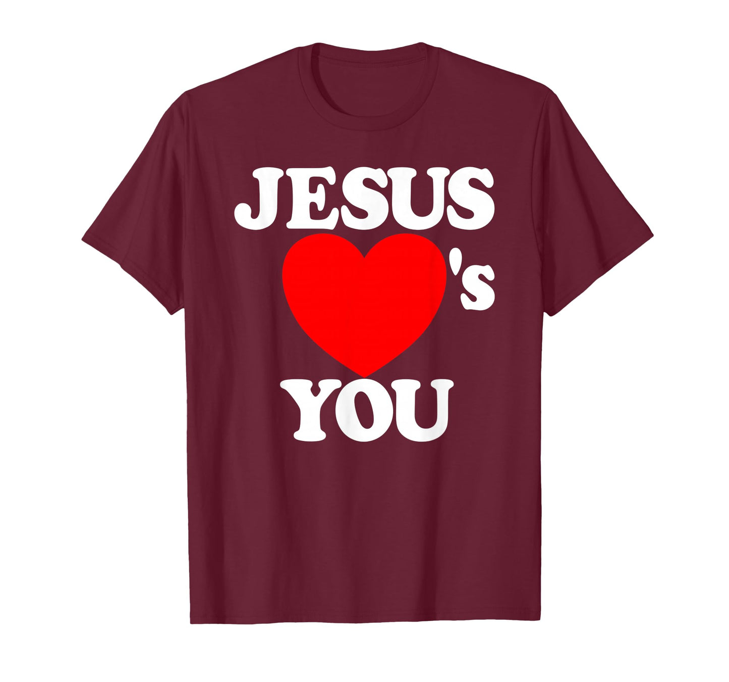 Jesus Loves You Christian Faith Heart Jesus Loves You Gear T-Shirt