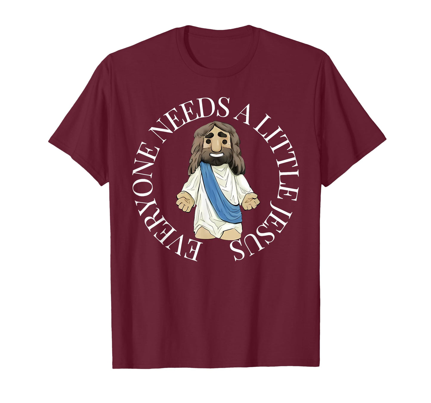 Everyone Needs a Little Jesus Christian Faith Religious T-Shirt