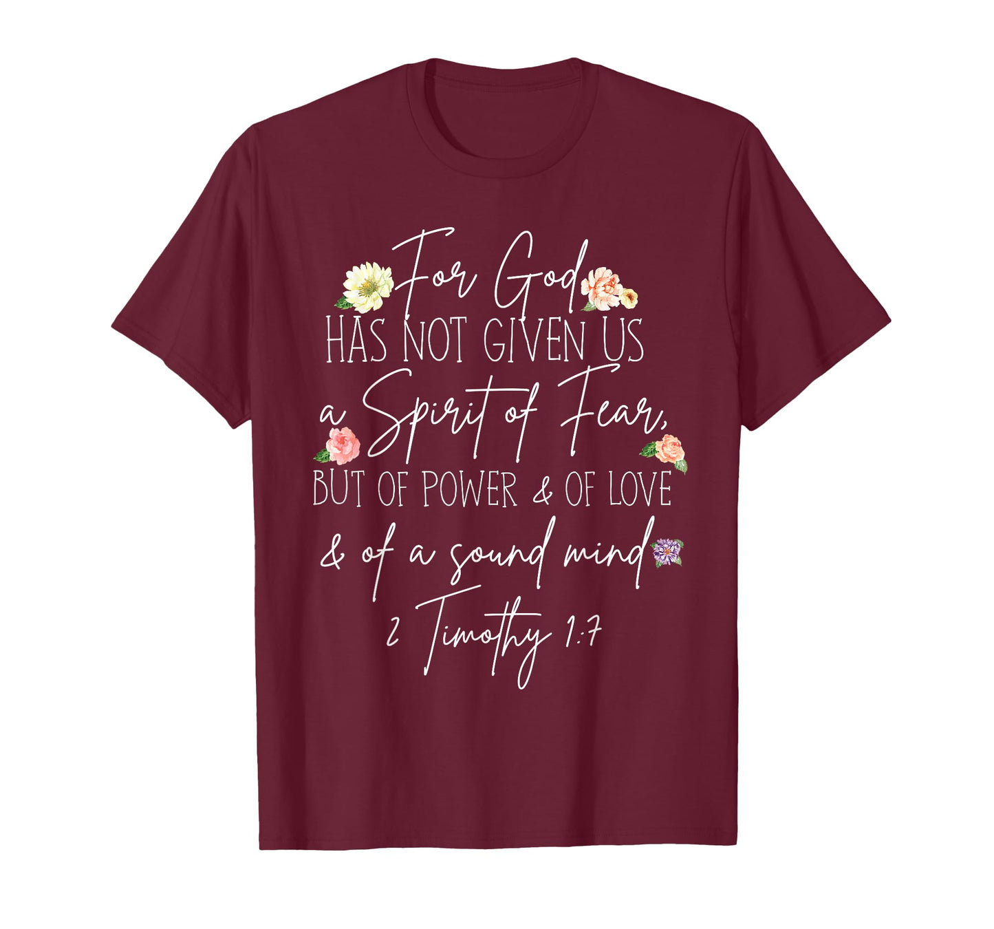 for God has not given us a spirit of fear but of power T-Shirt