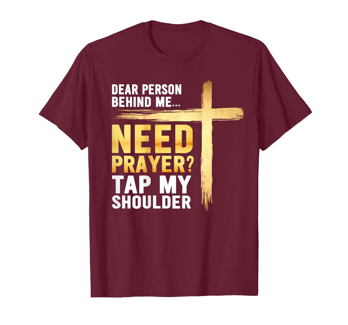 Need Prayer Tap My Shoulder Religious Christian Cross Jesus T-Shirt