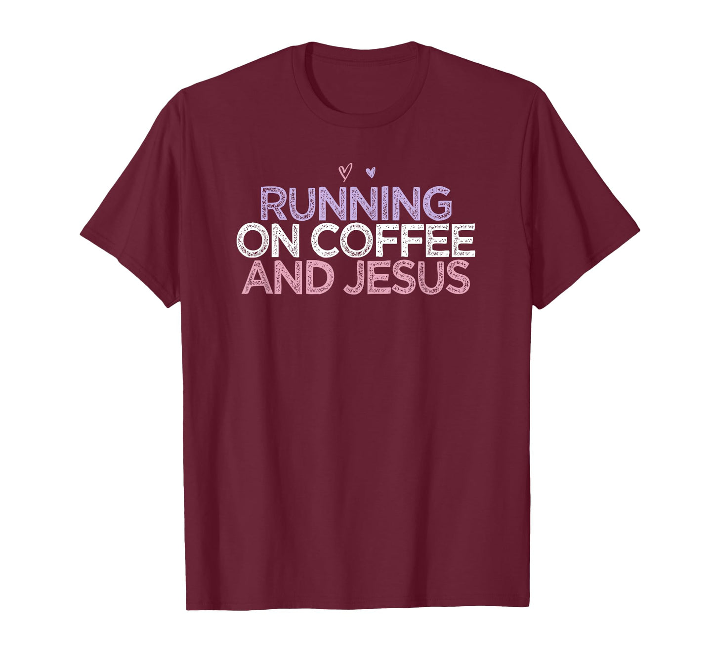 Running On Coffee And Jesus Funny Colored Saying Heart Gift T-Shirt