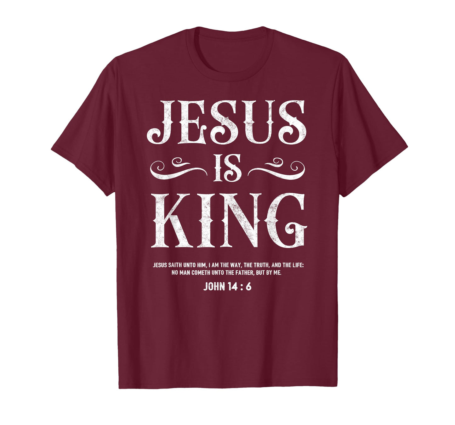 John 14:6 Jesus is a King Christian Tee Bible Lover T-Shirt