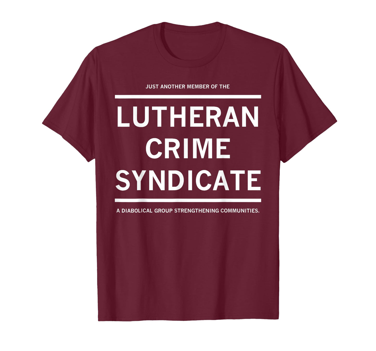 Just Another Member Of The Lutheran Crime Syndicate T-Shirt