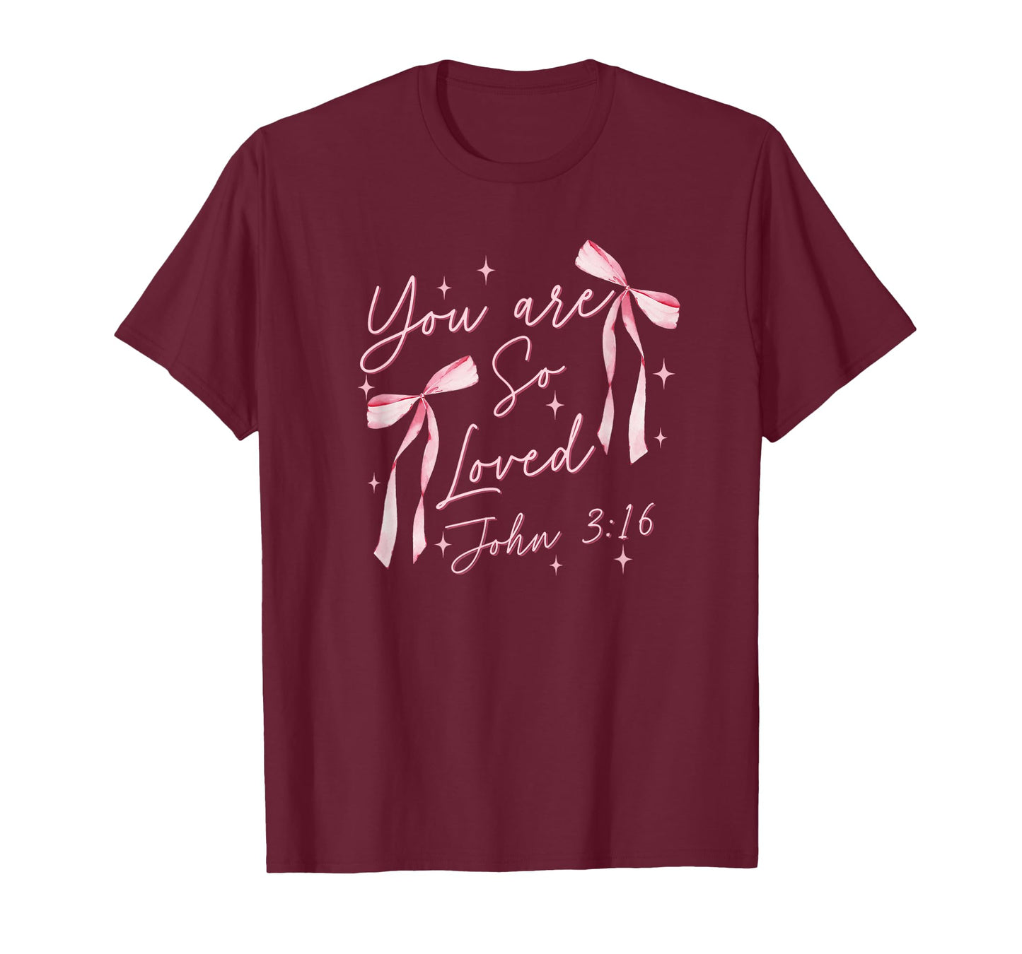 You Are So Loved Coquette John 3:16 Christian Jesus Pink Bow T-Shirt
