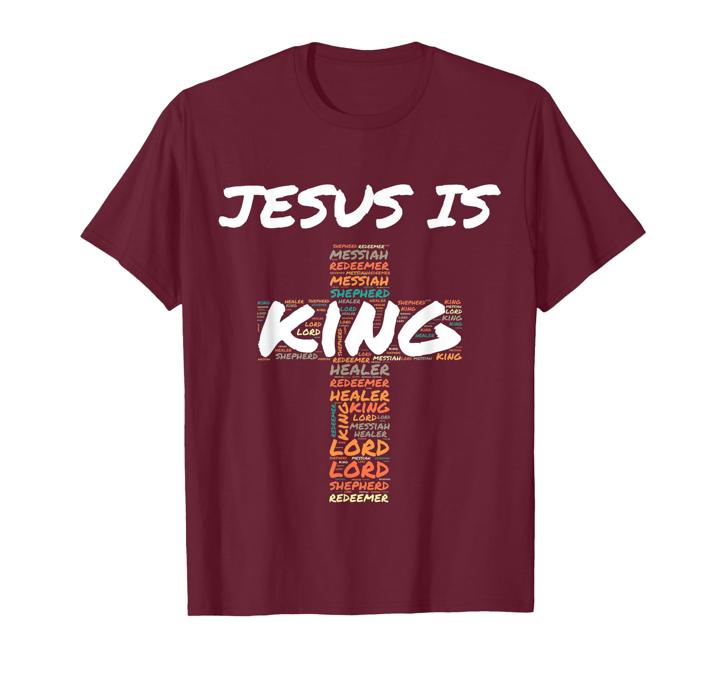 Jesus is King Messiah Lord God Religious Cross Faith T-Shirt