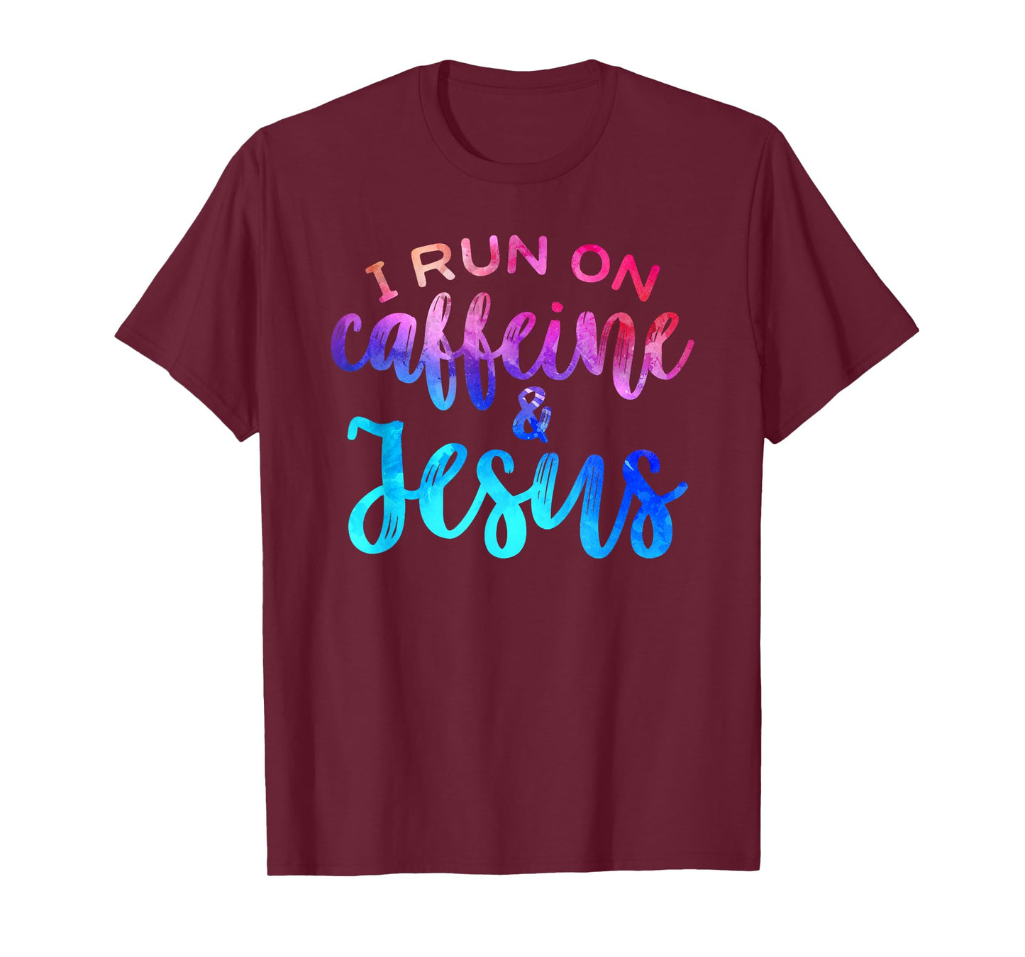 I Run On Caffeine & Jesus Funny Christian Coffee Lover Joke T-Shirt