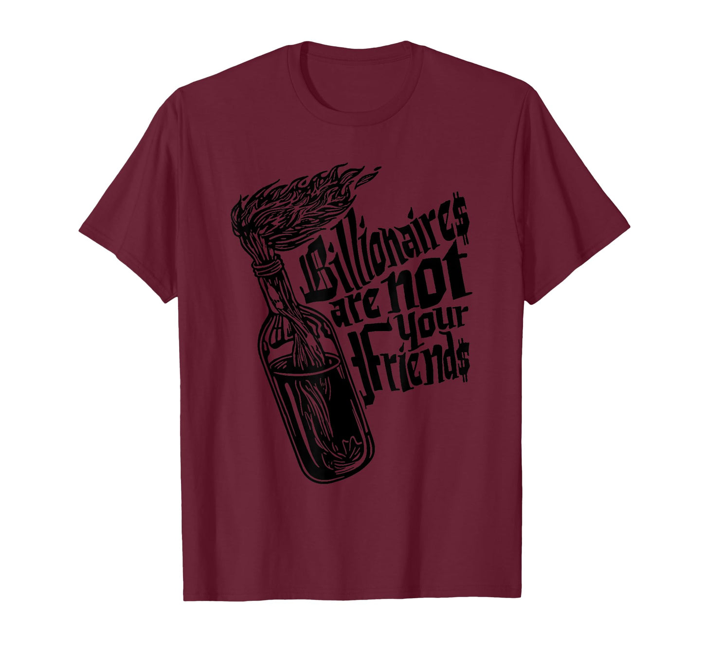Billionaires Are Not Your Friends Funny T-Shirt