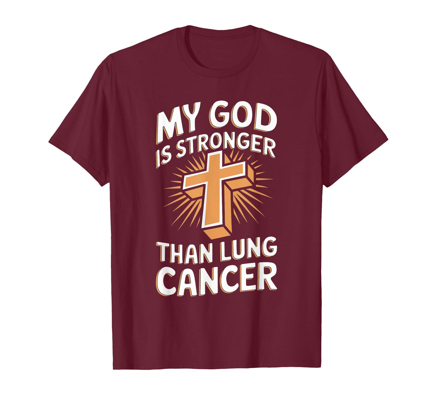 My God Is Stronger Than Lung Cancer T-Shirt