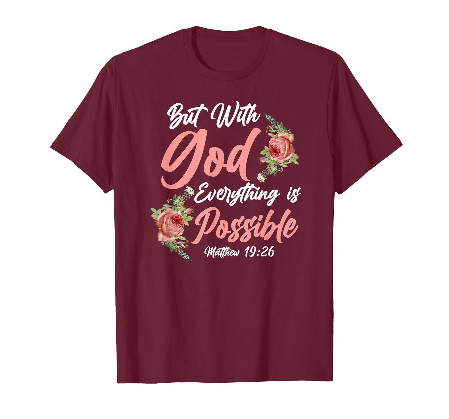 Christian Bible Verse Quote Rose Flower Matthew 19:26 T-Shirt
