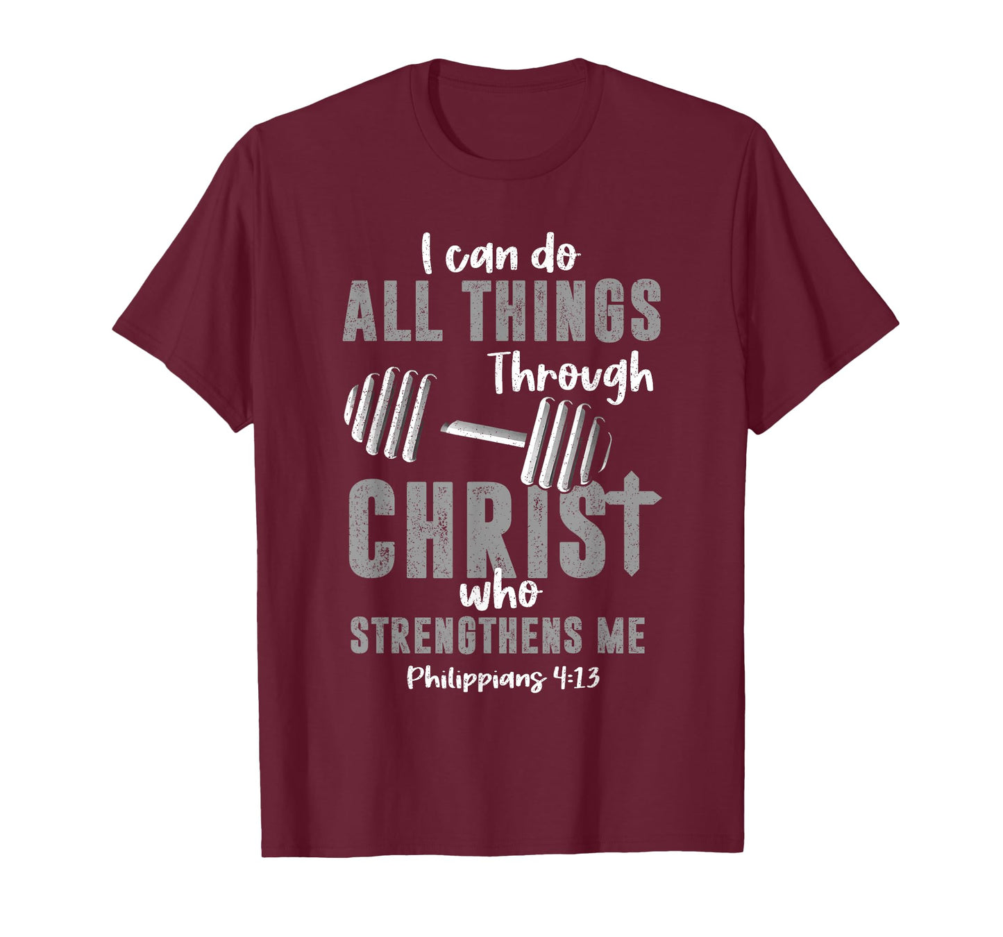 I Can Do All Things Through Christ Weightlifting Christian T-Shirt