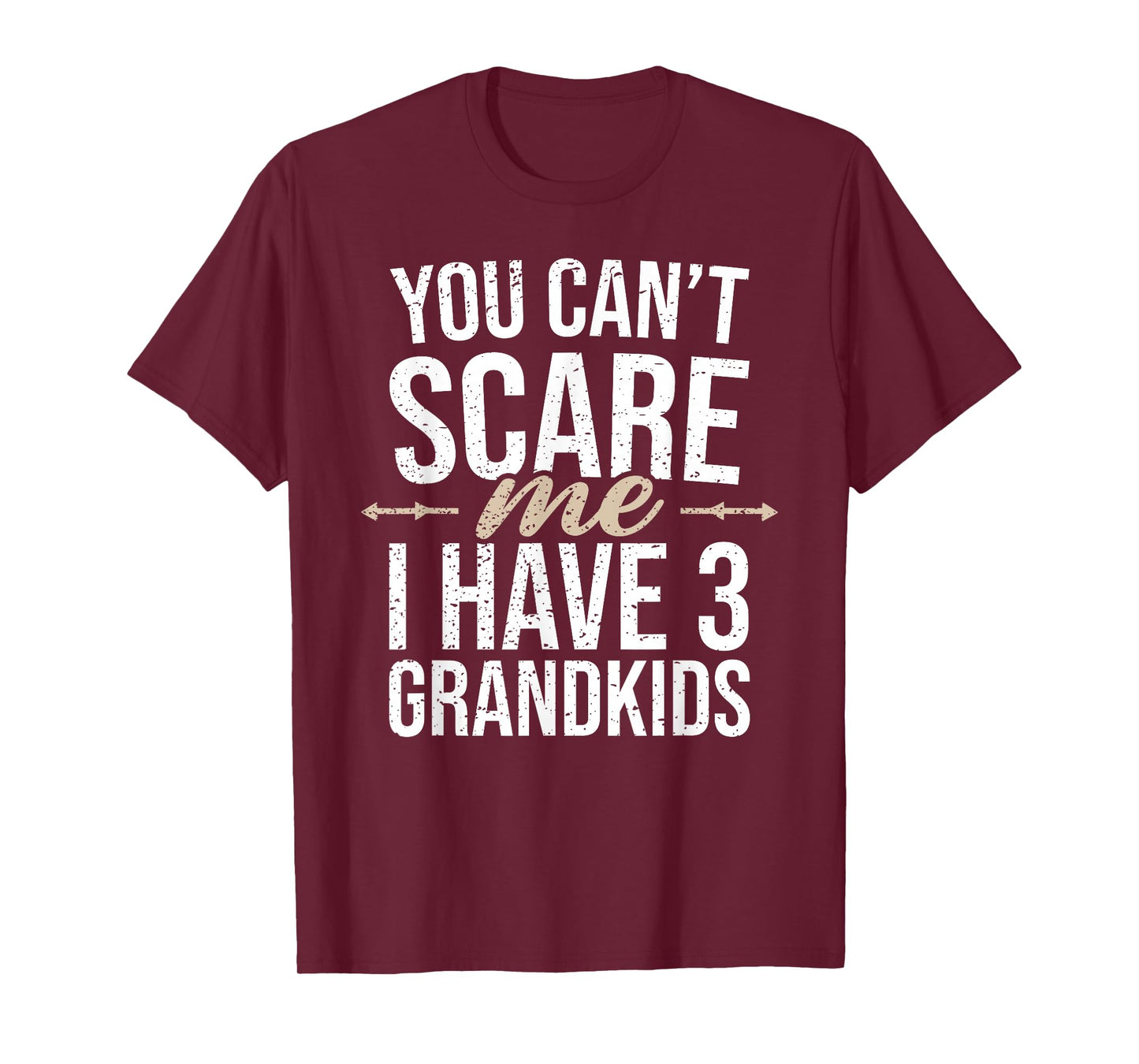 You Cant Scare Me I Have 3 Grandkids Funny Grandpa Grandma T-Shirt