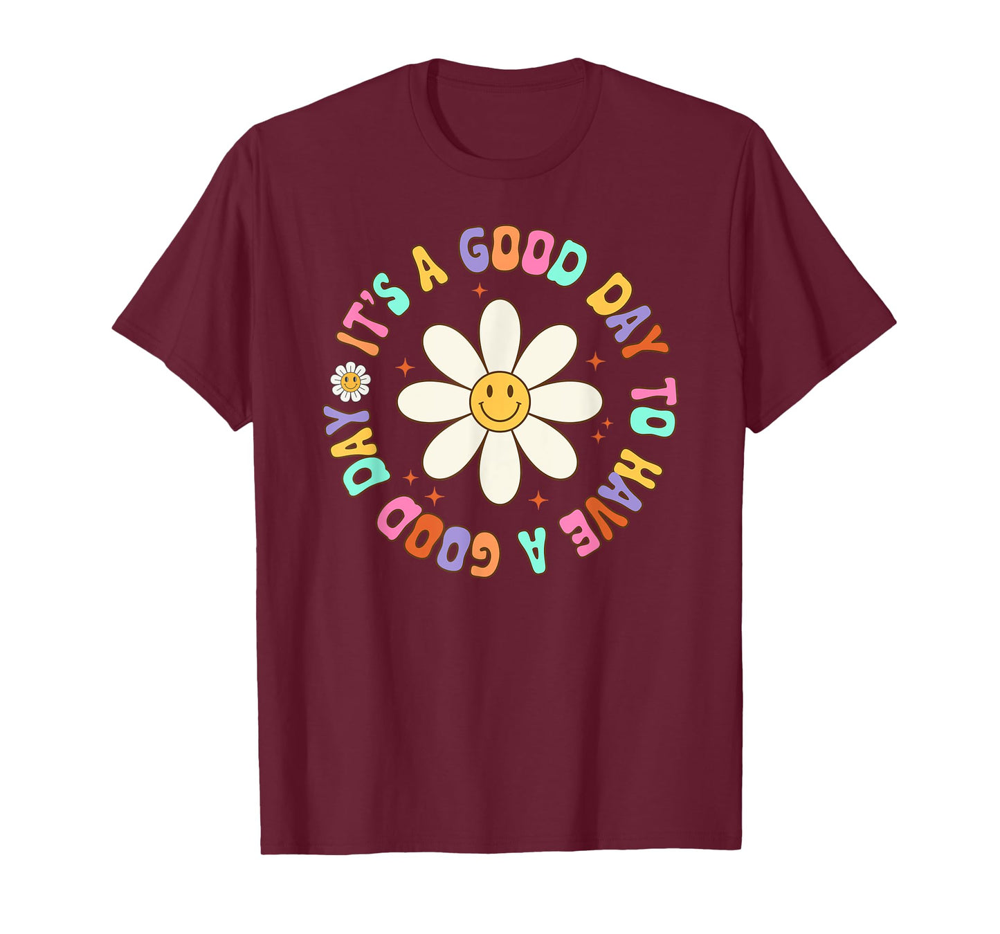 It's A Good Day To Have A Good Day Groovy Inspirational T-Shirt