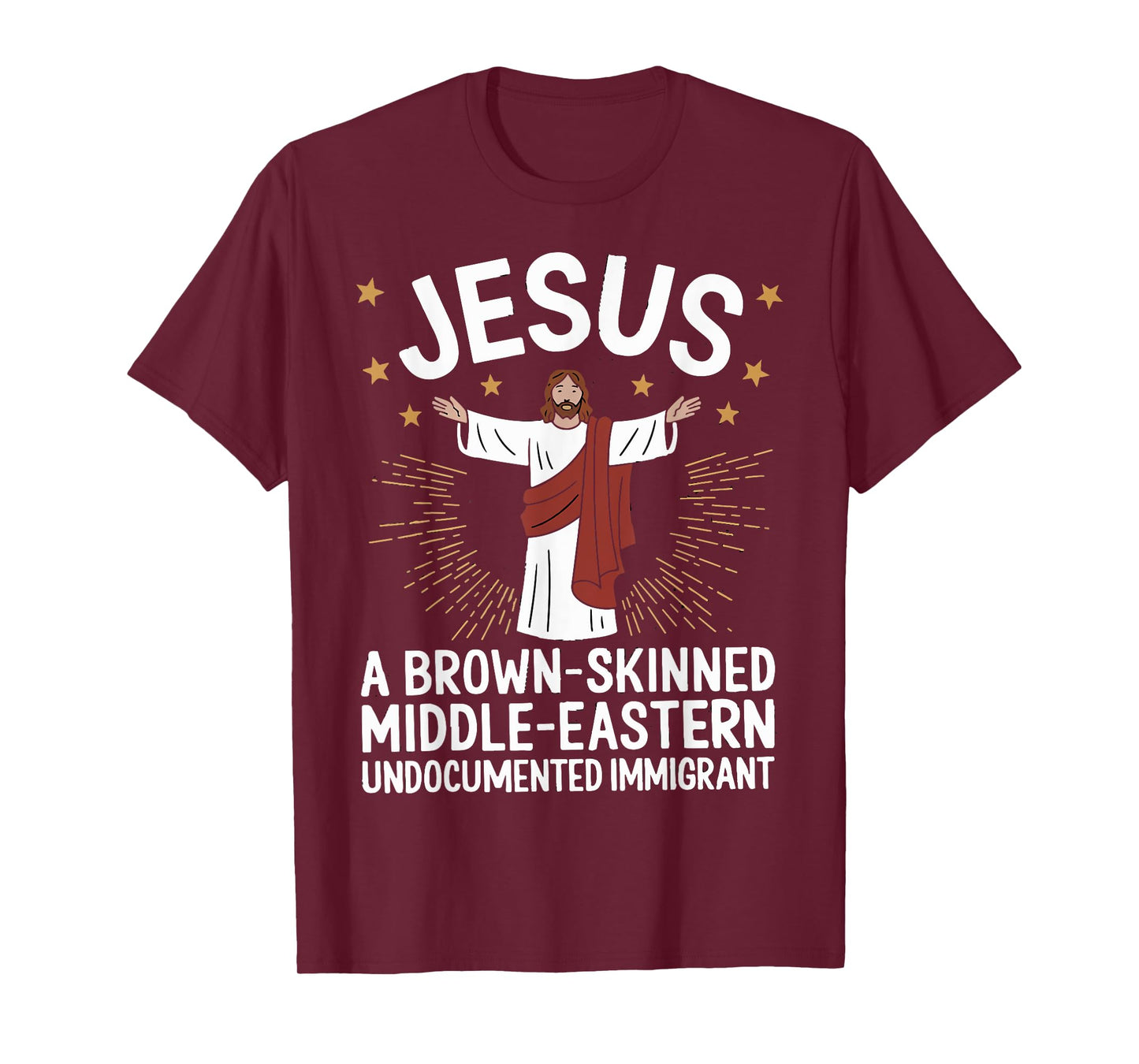Jesus Brown-Skinned Middle-Eastern Undocumented Immigrant T-Shirt