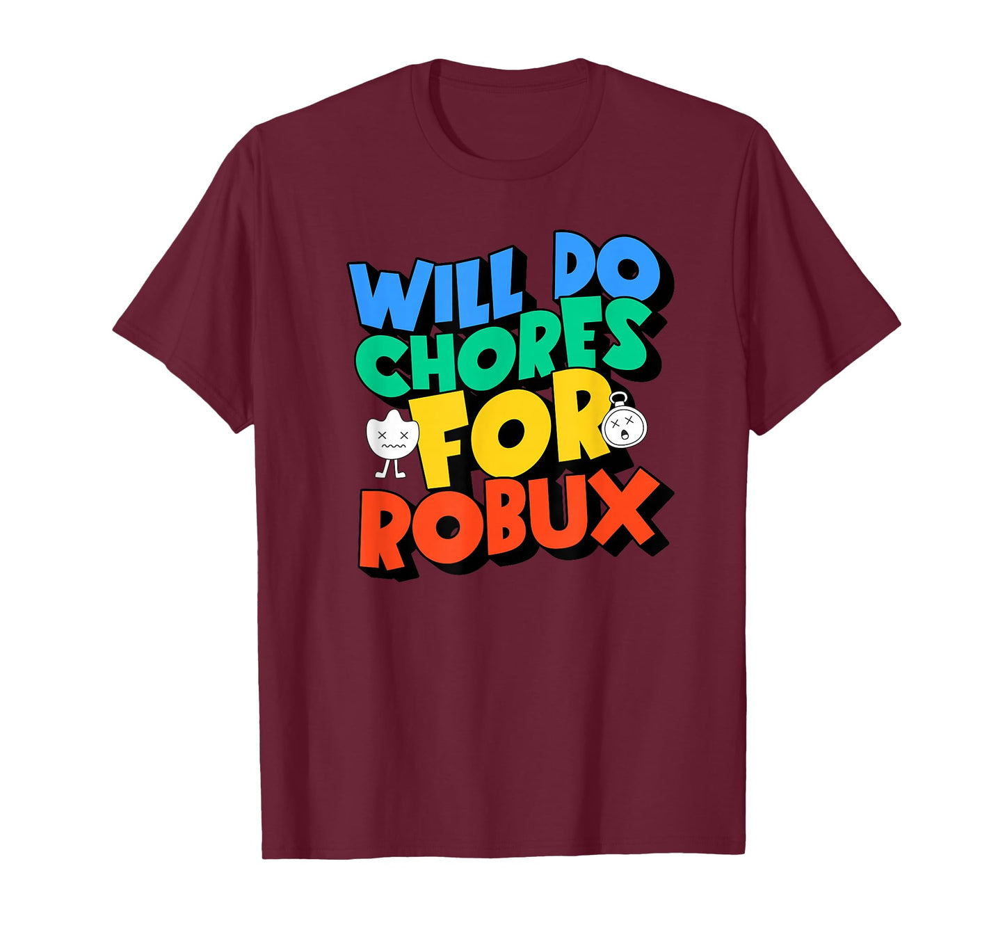 Will do Chores for robux Funny Gamer T-Shirt