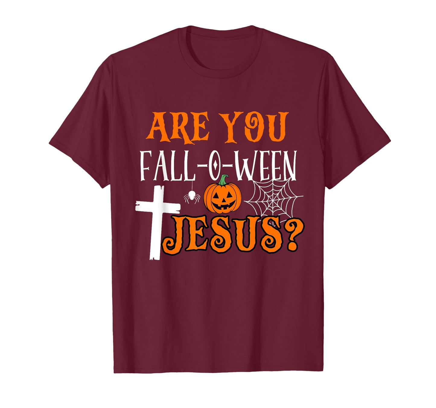 Are You Fall-O-Ween Jesus Christian Halloween Fall Costume T-Shirt