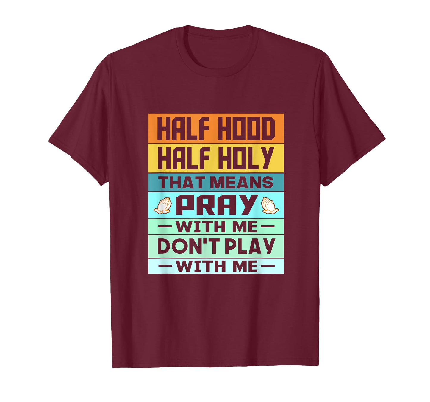 Retro Vintage Funny Half Hood Half Holy Pray T-Shirt