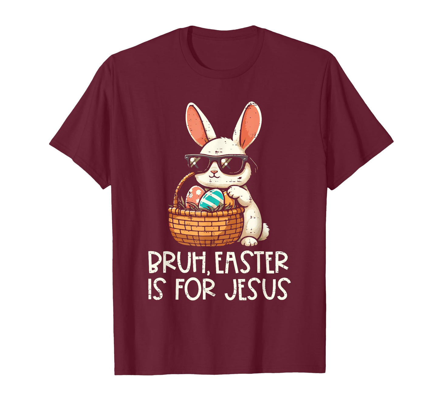 Bruh Easter Is For Jesus Christian Religious Men Women Kids T-Shirt