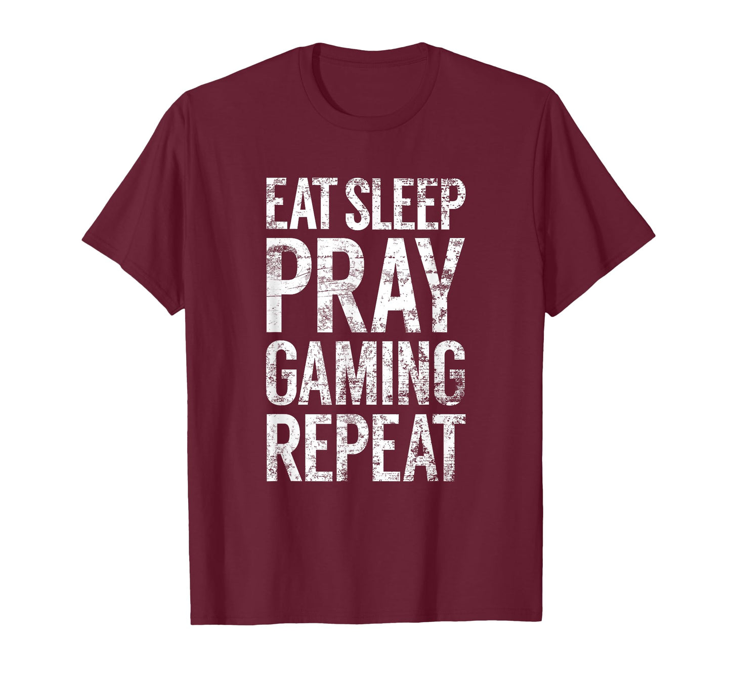 Eat Sleep Pray Gaming Repeat, Christian Video Game Novelty T-Shirt