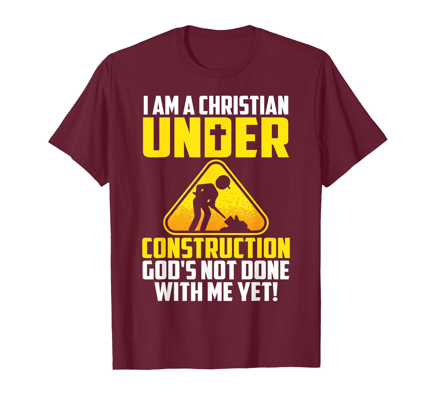 Funny Christian Under Construction Gift Catholic Men Women T-Shirt