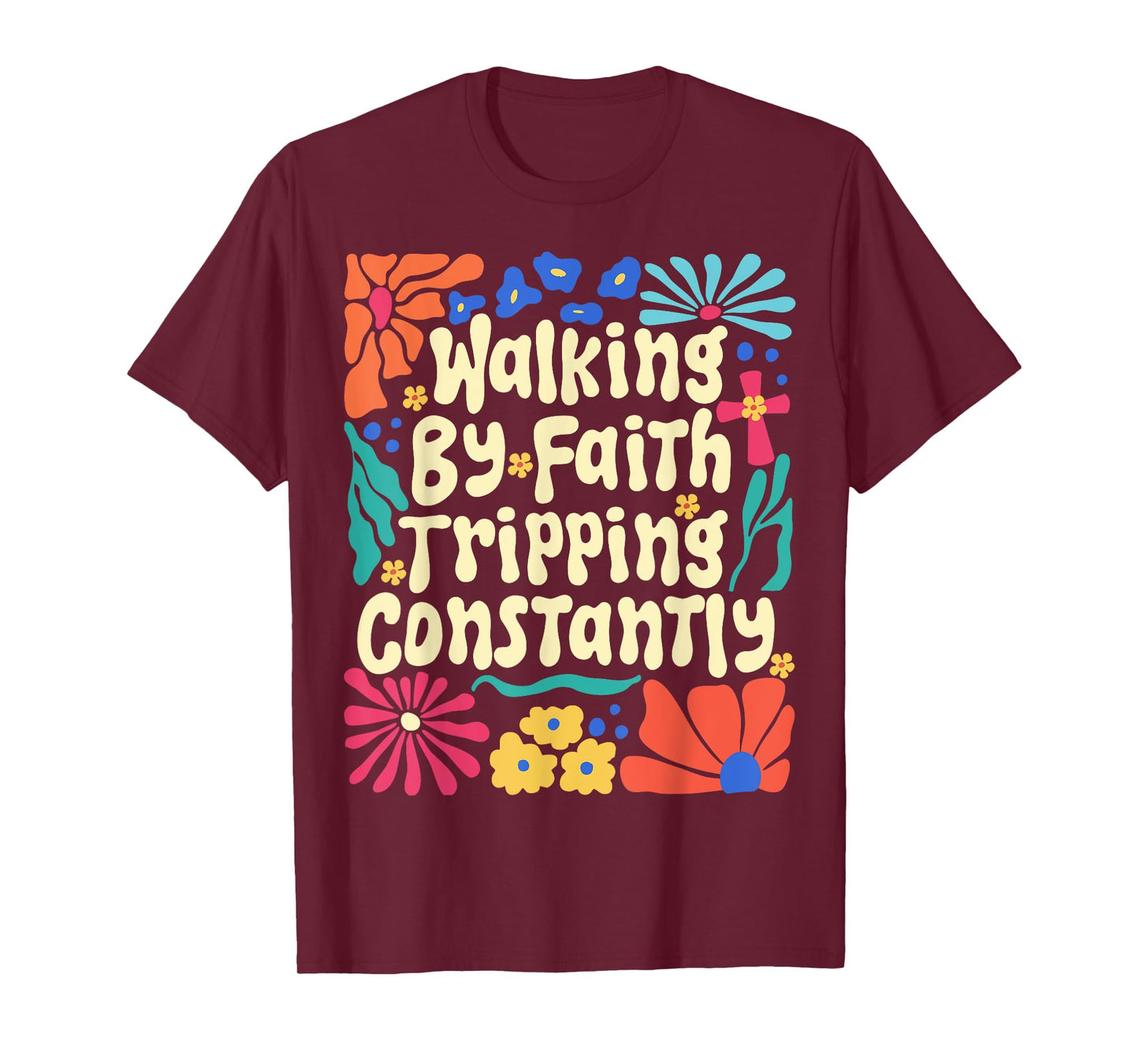 Walking by Faith Tripping Constantly Retro Boho Christian T-Shirt