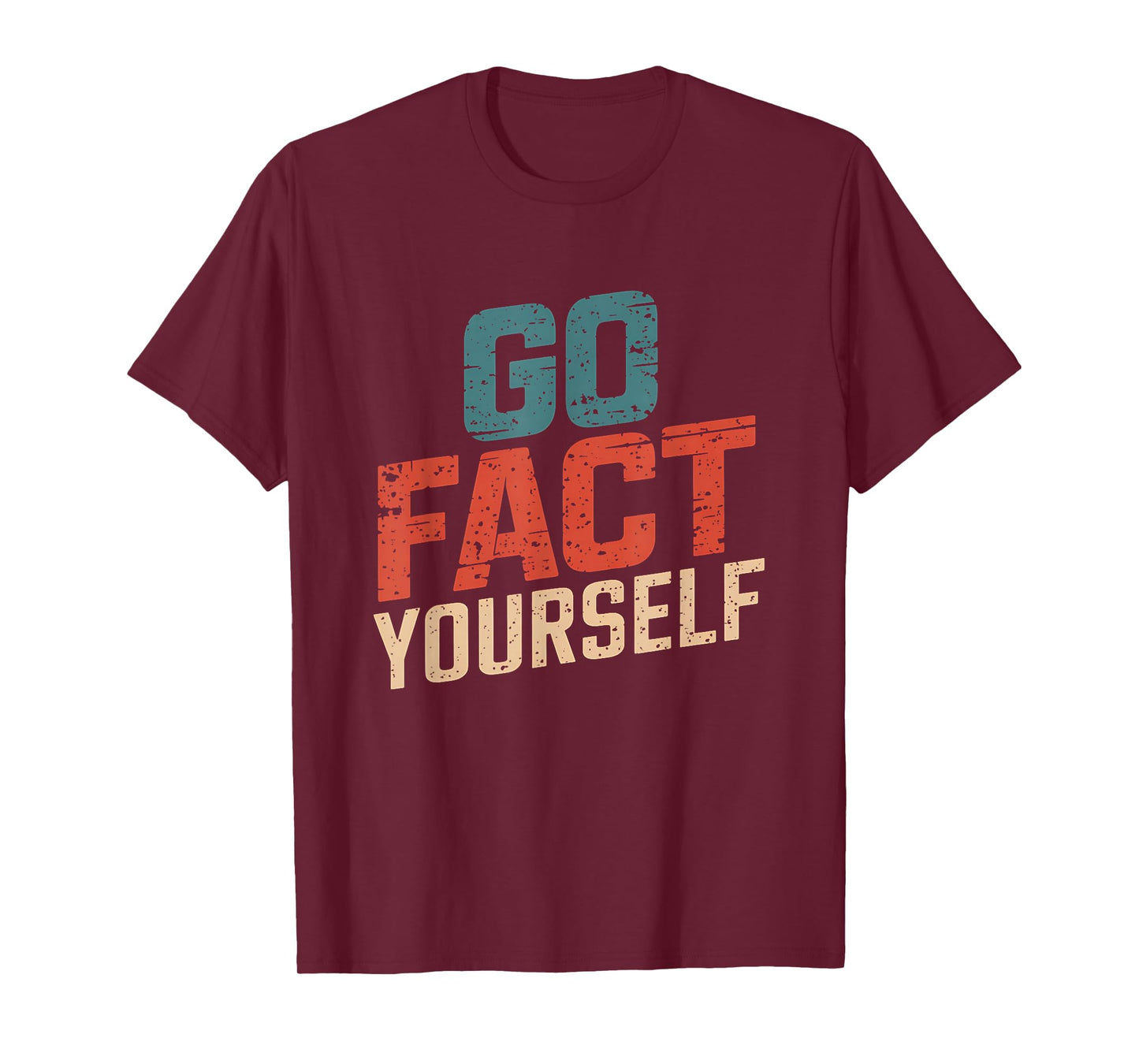 Go Fact Yourself Funny Protest Slogan Vintage Science Retro T-Shirt