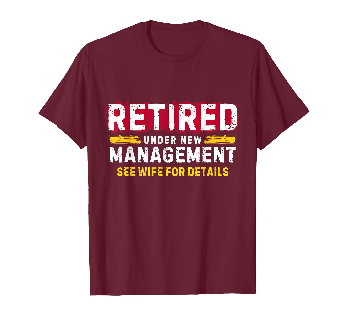 Men's Retro Retired Under New Management See Wife for Details T-Shirt