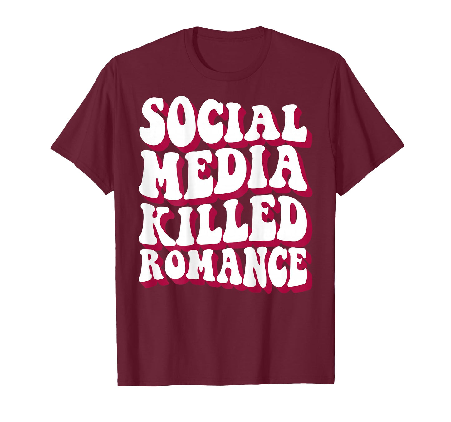 Social Media Killed Romance Inspirational (On Back) T-Shirt