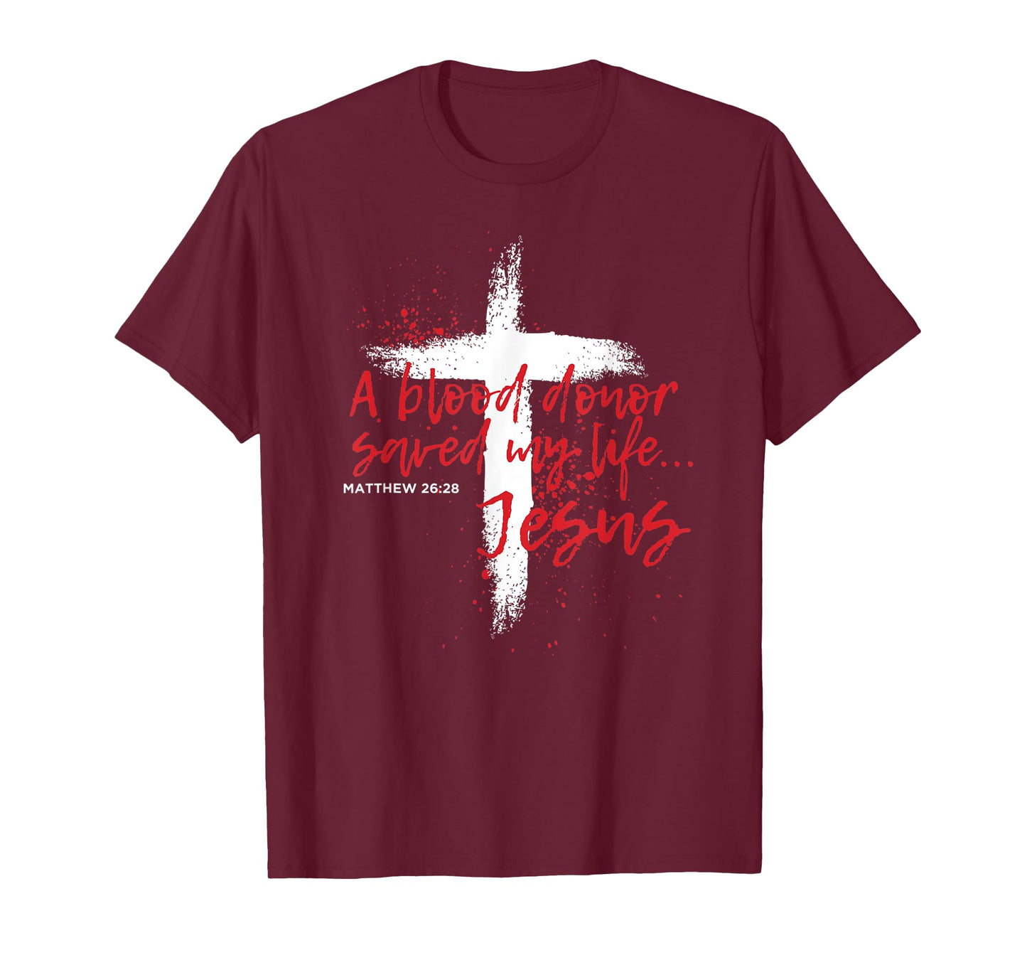 A BLOOD DONOR SAVED MY LIFE JESUS T-Shirt