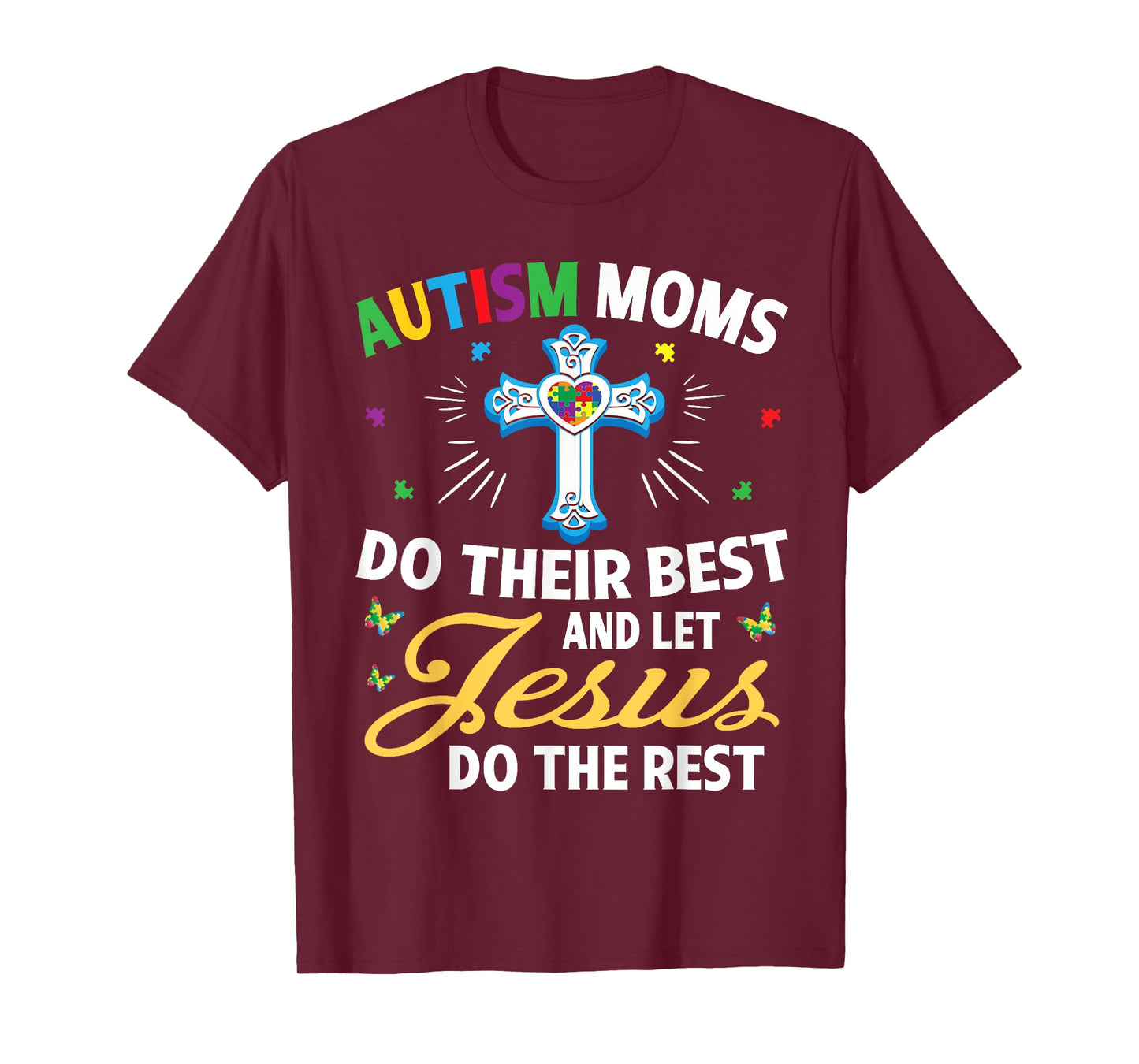 Autism Moms Do Their Best & Let Jesus Do The Rest Christian T-Shirt
